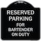 Signmission For Bartender on Duty Heavy-Gauge Aluminum Architectural Sign, 18" x 18", BS-1818-23949 A-DES-BS-1818-23949 - alternate 1
